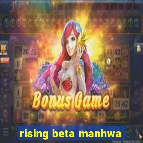 rising beta manhwa